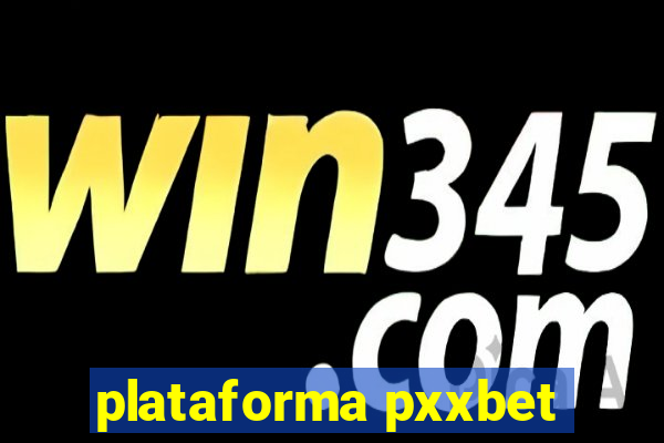 plataforma pxxbet